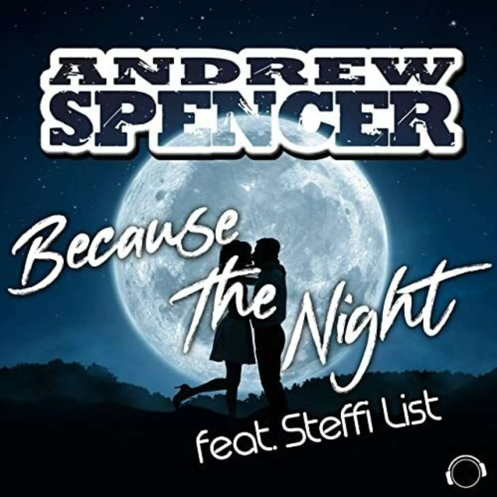 Andrew Spencer Feat Steffi List Because The Night Cover Andrew Spencer Feat Steffi List Because The Night Cover